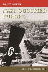 E-book, Daily Life in Nazi-Occupied Europe, Goldberg, Harold J., Bloomsbury Publishing