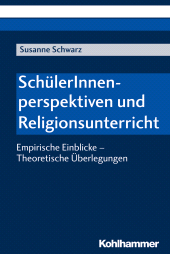 E-book, SchülerInnenperspektiven und Religionsunterricht : Empirische Einblicke - Theoretische Überlegungen, Kohlhammer Verlag