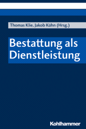 E-book, Bestattung als Dienstleistung : Ökonomie des Abschieds, Kohlhammer Verlag