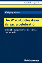 E-book, Die Wort-Gottes-Feier als sacra celebratio : Ein nicht ausgeführter Beschluss des Konzils, Kohlhammer Verlag