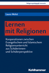 E-book, Lernen mit Religionen : Kooperationen zwischen Evangelischem und Islamischem Religionsunterricht aus Schülerinnen- und Schülerperspektive, Kohlhammer Verlag