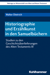 eBook, Historiographie und Erzählkunst in den Samuelbüchern : Studien zu den Geschichtsüberlieferungen des Alten Testaments III, Kohlhammer Verlag