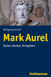 eBook, Mark Aurel : Kaiser, Denker, Kriegsherr, Kohlhammer Verlag