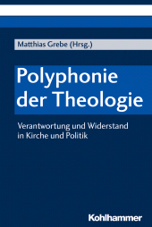 E-book, Polyphonie der Theologie : Verantwortung und Widerstand in Kirche und Politik, Kohlhammer Verlag