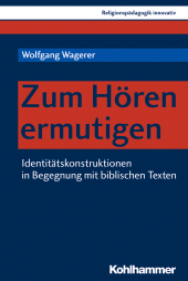 E-book, Zum Hören ermutigen : Identitätskonstruktionen in Begegnung mit biblischen Texten, Kohlhammer Verlag
