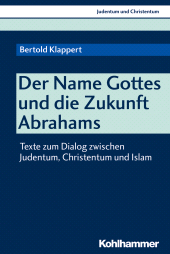 E-book, Der NAME Gottes und die Zukunft Abrahams : Texte zum Dialog zwischen Judentum, Christentum und Islam, Kohlhammer Verlag