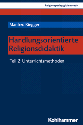 E-book, Handlungsorientierte Religionsdidaktik : Teil 2: Unterrichtsmethoden, Kohlhammer Verlag