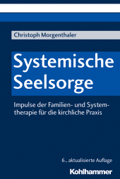 E-book, Systemische Seelsorge : Impulse der Familien- und Systemtherapie für die kirchliche Praxis, Kohlhammer Verlag