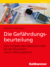 E-book, Die Gefährdungsbeurteilung : Eine Aufgabe des Arbeitsschutzes bei der Feuerwehr und im Rettungsdienst, Kohlhammer Verlag