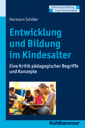 E-book, Entwicklung und Bildung im Kindesalter : Eine Kritik pädagogischer Begriffe und Konzepte, Kohlhammer Verlag