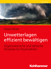 eBook, Unwetterlagen effizient bewältigen : Organisatorische und taktische Hinweise für Feuerwehren, Kohlhammer Verlag
