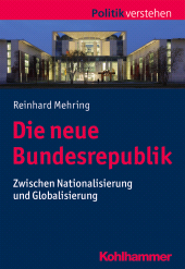 E-book, Die neue Bundesrepublik : Zwischen Nationalisierung und Globalisierung, Kohlhammer Verlag