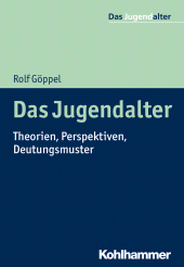 eBook, Das Jugendalter : Theorien, Perspektiven, Deutungsmuster, Kohlhammer Verlag