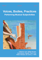 E-book, Voices, Bodies, Practices : Performing Musical Subjectivities, Leuven University Press