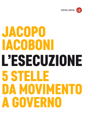 E-book, L'esecuzione : 5 Stelle da movimento a governo, Editori Laterza