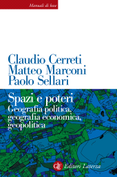 E-book, Spazi e poteri : geografia politica, geografia economica, geopolitica, Cerreti, Claudio, author, Editori Laterza