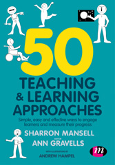eBook, 50 Teaching and Learning Approaches : Simple, easy and effective ways to engage learners and measure their progress, Mansell, Sharron, Learning Matters
