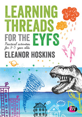 E-book, Learning Threads for the EYFS : Practical activities for 3-5 year olds, Hoskins, Eleanor, Learning Matters