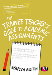 E-book, The Trainee TeacherâÂÂ²s Guide to Academic Assignments : A student's guide, Learning Matters