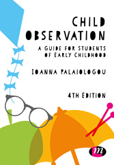 E-book, Child Observation : A Guide for Students of Early Childhood, Palaiologou, Ioanna, Learning Matters