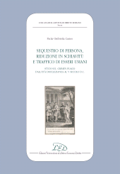 E-book, Sequestro di persona, riduzione in schiavitù e traffico di esseri umani : studi sul "crimen plagii" dall'età diocleziana al V secolo d.C., LED Edizioni Universitarie