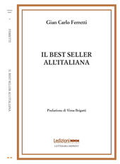 eBook, Il best seller all'italiana : fortune e formule del romanzo di qualità, Ledizioni