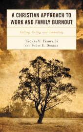 E-book, A Christian Approach to Work and Family Burnout : Calling, Caring, and Connecting, Lexington Books
