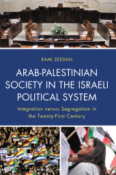 E-book, Arab-Palestinian Society in the Israeli Political System : Integration versus Segregation in the Twenty-First Century, Lexington Books