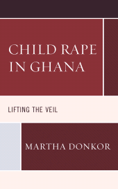E-book, Child Rape in Ghana : Lifting the Veil, Lexington Books