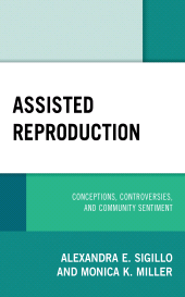 E-book, Assisted Reproduction : Conceptions, Controversies, and Community Sentiment, Lexington Books