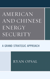 E-book, American and Chinese Energy Security : A Grand Strategic Approach, Lexington Books