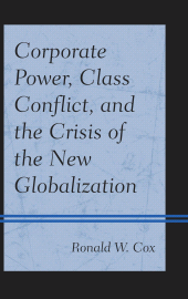 E-book, Corporate Power, Class Conflict, and the Crisis of the New Globalization, Lexington Books