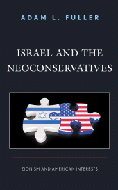 E-book, Israel and the Neoconservatives : Zionism and American Interests, Lexington Books