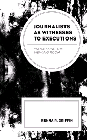 E-book, Journalists as Witnesses to Executions : Processing the Viewing Room, Lexington Books