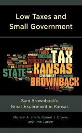 E-book, Low Taxes and Small Government : Sam Brownback's Great Experiment in Kansas, Lexington Books