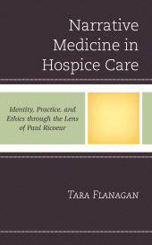 E-book, Narrative Medicine in Hospice Care : Identity, Practice, and Ethics through the Lens of Paul Ricoeur, Lexington Books