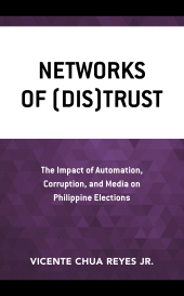 E-book, Networks of (Dis)Trust : The Impact of Automation, Corruption, and Media on Philippine Elections, Lexington Books