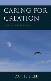 E-book, Caring for Creation : Hope in Difficult Times, Lexington Books