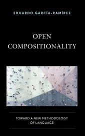 E-book, Open Compositionality : Toward a New Methodology of Language, Lexington Books