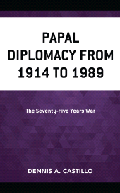 E-book, Papal Diplomacy from 1914 to 1989 : The Seventy-Five Years War, Lexington Books