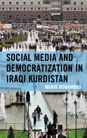 E-book, Social Media and Democratization in Iraqi Kurdistan, Lexington Books