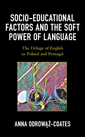 E-book, Socio-educational Factors and the Soft Power of Language : The Deluge of English in Poland and Portugal, Lexington Books