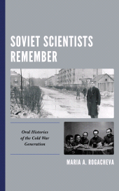 E-book, Soviet Scientists Remember : Oral Histories of the Cold War Generation, Lexington Books