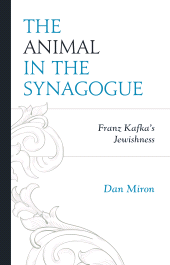 E-book, The Animal in the Synagogue : Franz Kafka's Jewishness, Lexington Books