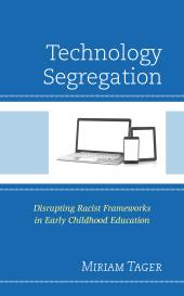 E-book, Technology Segregation : Disrupting Racist Frameworks in Early Childhood Education, Lexington Books