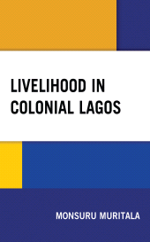 E-book, Livelihood in Colonial Lagos, Lexington Books