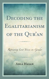 E-book, Decoding the Egalitarianism of the Qur'an : Retrieving Lost Voices on Gender, Lexington Books