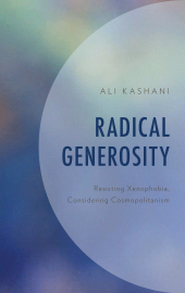 E-book, Radical Generosity : Resisting Xenophobia, Considering Cosmopolitanism, Lexington Books
