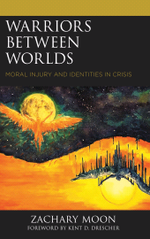 eBook, Warriors between Worlds : Moral Injury and Identities in Crisis, Lexington Books