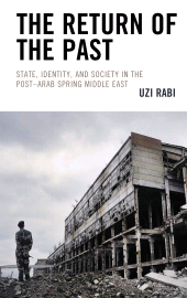 E-book, The Return of the Past : State, Identity, and Society in thePost-Arab Spring Middle East, Lexington Books